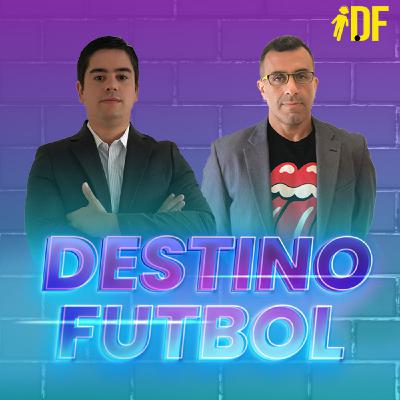 DESTINO FUTBOL 29/07/23