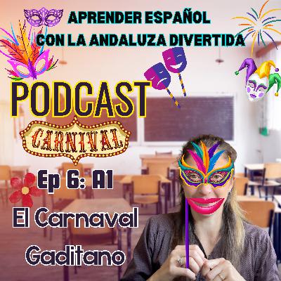#6 A1: Historia: El Carnaval Gaditano #6 A1: Historia: El Carnaval Gaditano