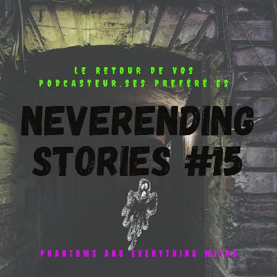 Neverending Stories #15 (by Phantoms and Everything Weird)