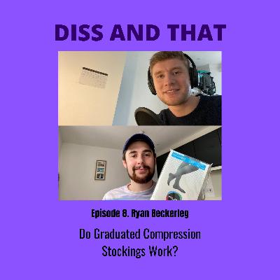 Diss and That Ep.8 Do Graduated Compression Stockings Really Work? Diss and That Ep.8 Do Graduated Compression Stockings Really Work?