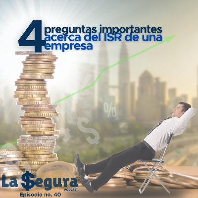 4 preguntas importantes acerca del ISR de una empresa