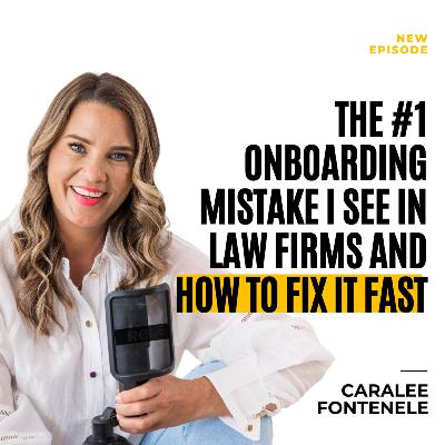 The #1 Onboarding Mistake I See in Law Firms And How to Fix It Fast (EP 183)
