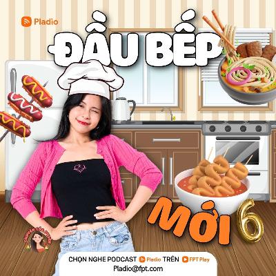 #117: Đầu bếp mới (phần 6) #117: Đầu bếp mới (phần 6)