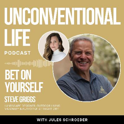 Ep453: Bet on Yourself: Designing Outdoor Spaces That Tell Your Story with Steve Griggs Ep453: Bet on Yourself: Designing Outdoor Spaces That Tell Your Story with Steve Griggs