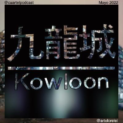 #49 - Kowloon (Pt.1): Orígenes de la Ciudad Oscura