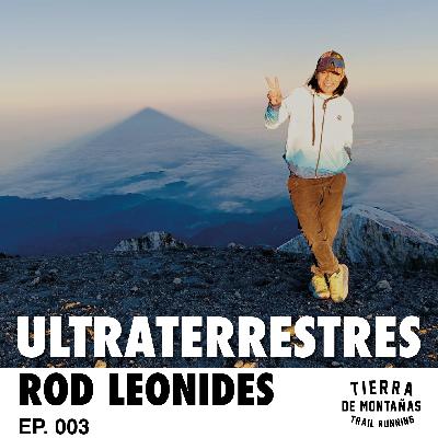 Cómo lograr hazañas extraordinarias corriendo | Rod Leonides | Ultraterrestres 003