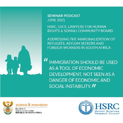 Addressing the Marginalization of Refugees, Asylum Seekers and Foreign Workers in South Africa - HSRC Seminar