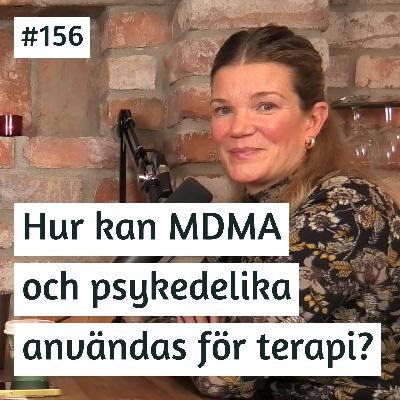 Hur kan MDMA och psykedelika användas för terapi? | Elin Stahre | #156
