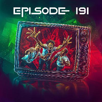 Episode 191 STOP WATCHING US ON YOUR TV!