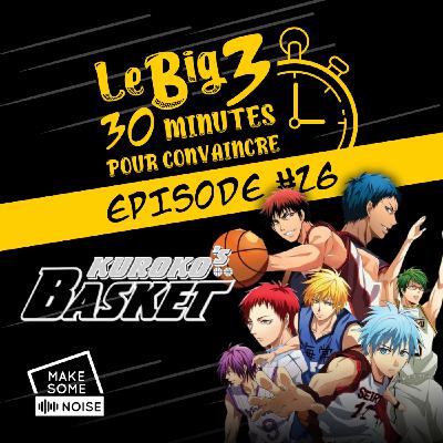 #26 Kuruko's Basket : 30 minutes pour convaincre