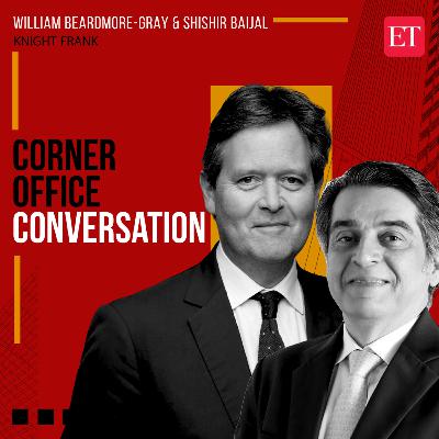 Corner Office Conversation with Knight Frank’s William Beardmore-Gray and Shishir Baijal Corner Office Conversation with Knight Frank’s William Beardmore-Gray and Shishir Baijal
