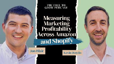 Measuring Marketing Profitability Across Amazon and Shopify Measuring Marketing Profitability Across Amazon and Shopify