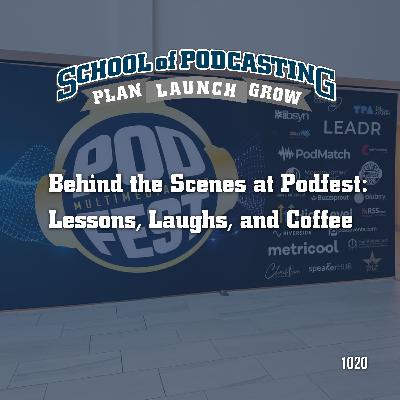 Behind the Scenes at Podfest: Lessons, Laughs, and Cold Coffee