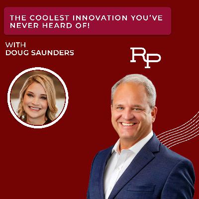 The Coolest Innovation You’ve Never Heard Of! With Doug Saunders of Arctic Glacier