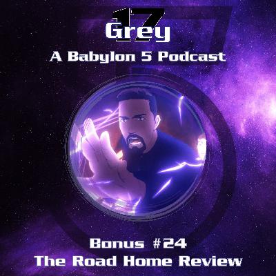The Road Home Review - Babylon 5 - Bonus 24 (REPOST)