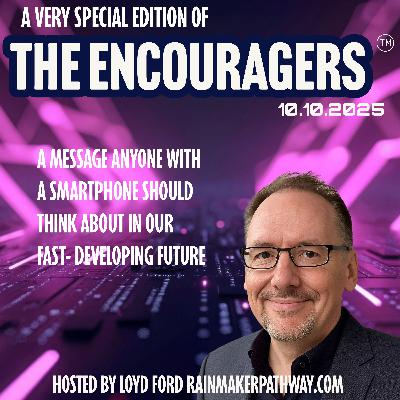 10-10-25 A SPECIAL EDITION OF THE ENCOURAGERS 10-10-25 A SPECIAL EDITION OF THE ENCOURAGERS