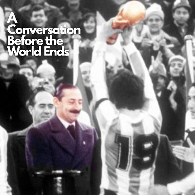 Argentina '78 (Or, Remembering the Dirtiest World Cup of All Time)