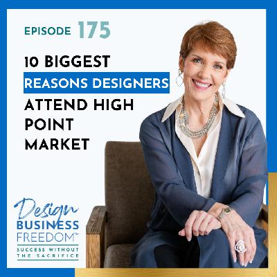 175: 10 BIGGEST Reasons Designers Attend High Point Market 175: 10 BIGGEST Reasons Designers Attend High Point Market