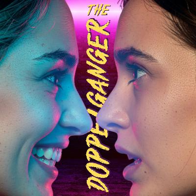 The Doppelgänger: The Other Me