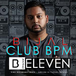 EPISODE # 11 - CLUB BPM - BIJAL EPISODE # 11 - CLUB BPM - BIJAL