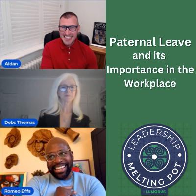 Paternal Leave and its Importance in the Workplace Paternal Leave and its Importance in the Workplace