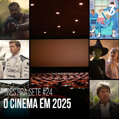 #24 - O Cinema em 2025 #24 - O Cinema em 2025