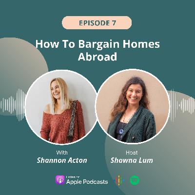Ready to Live Abroad? Hear Shannon Acton's #1 Tip for Shopping for Bargain Homes