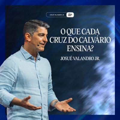 O QUE CADA CRUZ DO CALVÁRIO ENSINA?