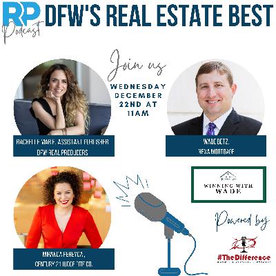 Ep 30: DFW Real Producers, DFW's Real Estate Best: Rachelle Marie, Wade Betz & Miranda Pereyda