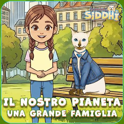 IL MONDO DI OGGI ๐ Siddhi e la Grande Famiglia della Terra ๐ IL MONDO DI OGGI ๐ Siddhi e la Grande Famiglia della Terra ๐