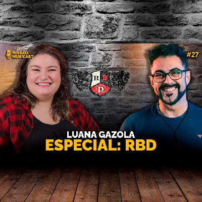 27 LUANA GAZOLA (RBD da Depressão) - MISSÃO MUSICAST #27 27 LUANA GAZOLA (RBD da Depressão) - MISSÃO MUSICAST #27