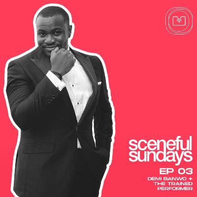 Episode 3: Demi Banwo + The Trained Performer