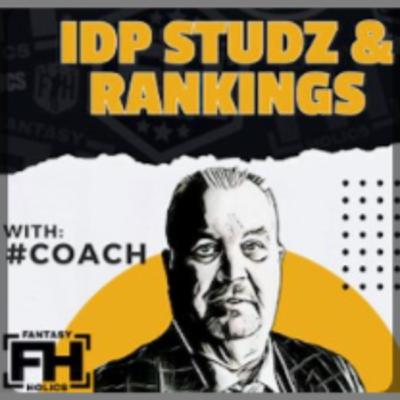 Coaches IDP Studz & Rankings (Podcast #4) Coaches IDP Studz & Rankings (Podcast #4)