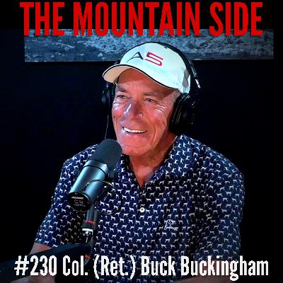 #230 Col. John “Buck” Buckingham – Fighter Pilot | Colonel (Ret.) | Patriot | Aviator