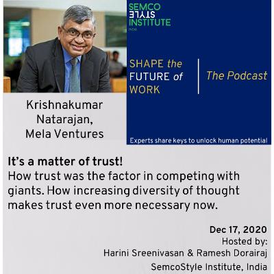Krishnakumar Natarajan: Installing "Trust" as a Competitive Differentiator