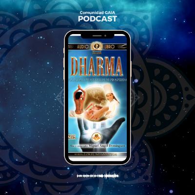 Dharma: La energía desde la emoción del alma / Cap. 4