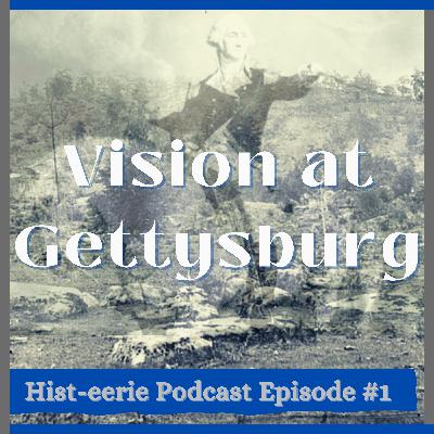 Vision at Gettysburg Vision at Gettysburg