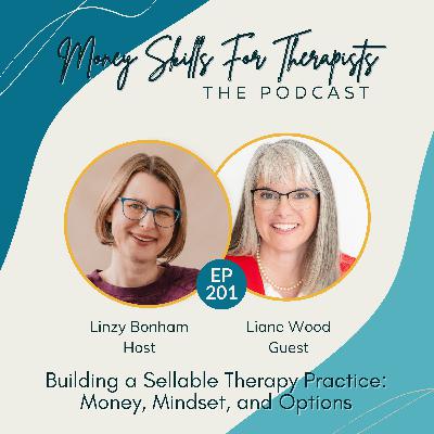201: Building a Sellable Therapy Practice: Money, Mindset, and Options