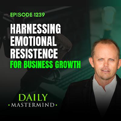 Harnessing Emotional Resistance for Business Growth