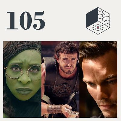 Episodio 105 - Wicked; Il gladiatore II; Giurato numero 2