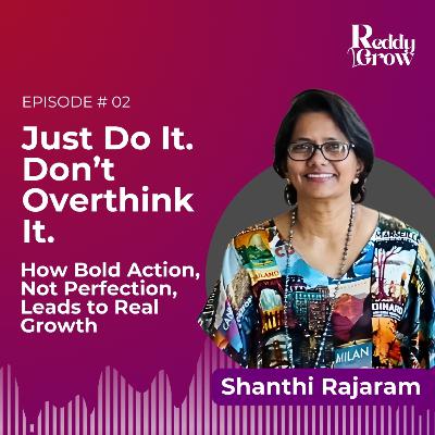 Just Do It. Don't Overthink It. How Bold Action, Not Perfection, Leads to Real Growth