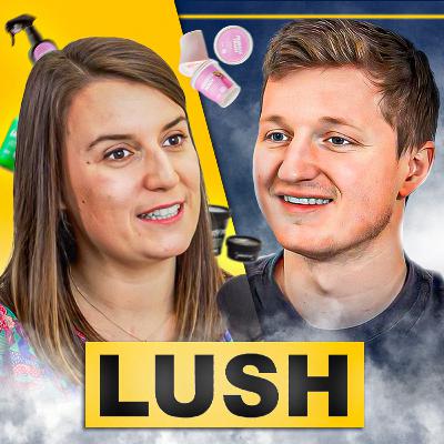 #64 - Lush - La croissance sans pub