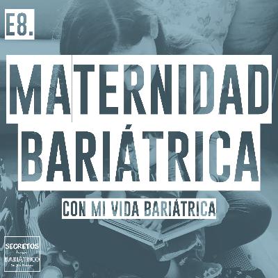 E8.-Maternidad Bariátrica con Denisse Gutiérrez de Mi Vida Bariátrica E8.-Maternidad Bariátrica con Denisse Gutiérrez de Mi Vida Bariátrica