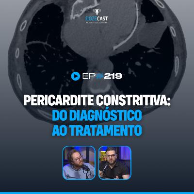 Pericardite constritiva: do diagnóstico ao tratamento (DozeCast 219) Pericardite constritiva: do diagnóstico ao tratamento (DozeCast 219)