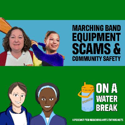 ON A WATER BREAK BONUS: MARCHING BAND EQUIPMENT SCAMS & COMMUNITY SAFETY
