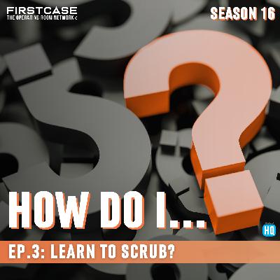 How Do I... Learn to Scrub? How Do I... Learn to Scrub?