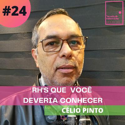 RH's que você deveria conhecer: Célio Pinto