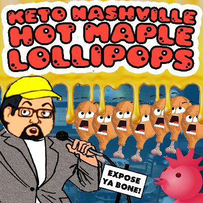 C.W.J. Episode Review - KETO Nashville Hot Maple Lollipops C.W.J. Episode Review - KETO Nashville Hot Maple Lollipops