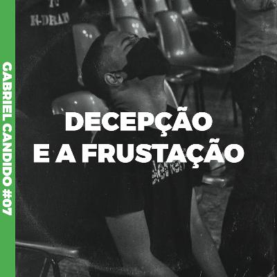 Decepção e a frustação