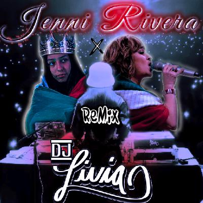 Jenni Rivera X DJ Livia Remix